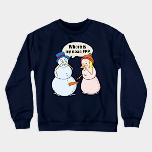 HEY !! Where Is My Nose ??? | Funny Snowman Crewneck Sweatshirt